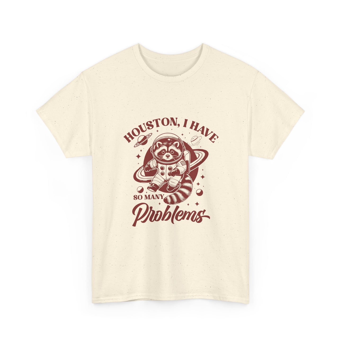 Houston, I Have So Many Problems T-Shirt — Cute Raccoon Astronaut Graphic Tee
