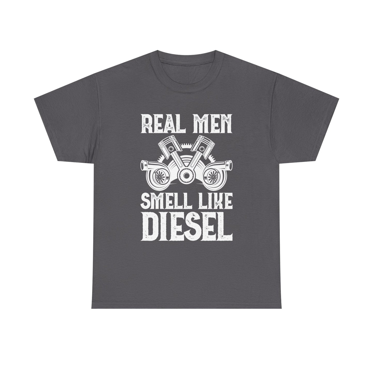 Real Men Smell Like Diesel T-Shirt — Mechanic Truck Lover Tee