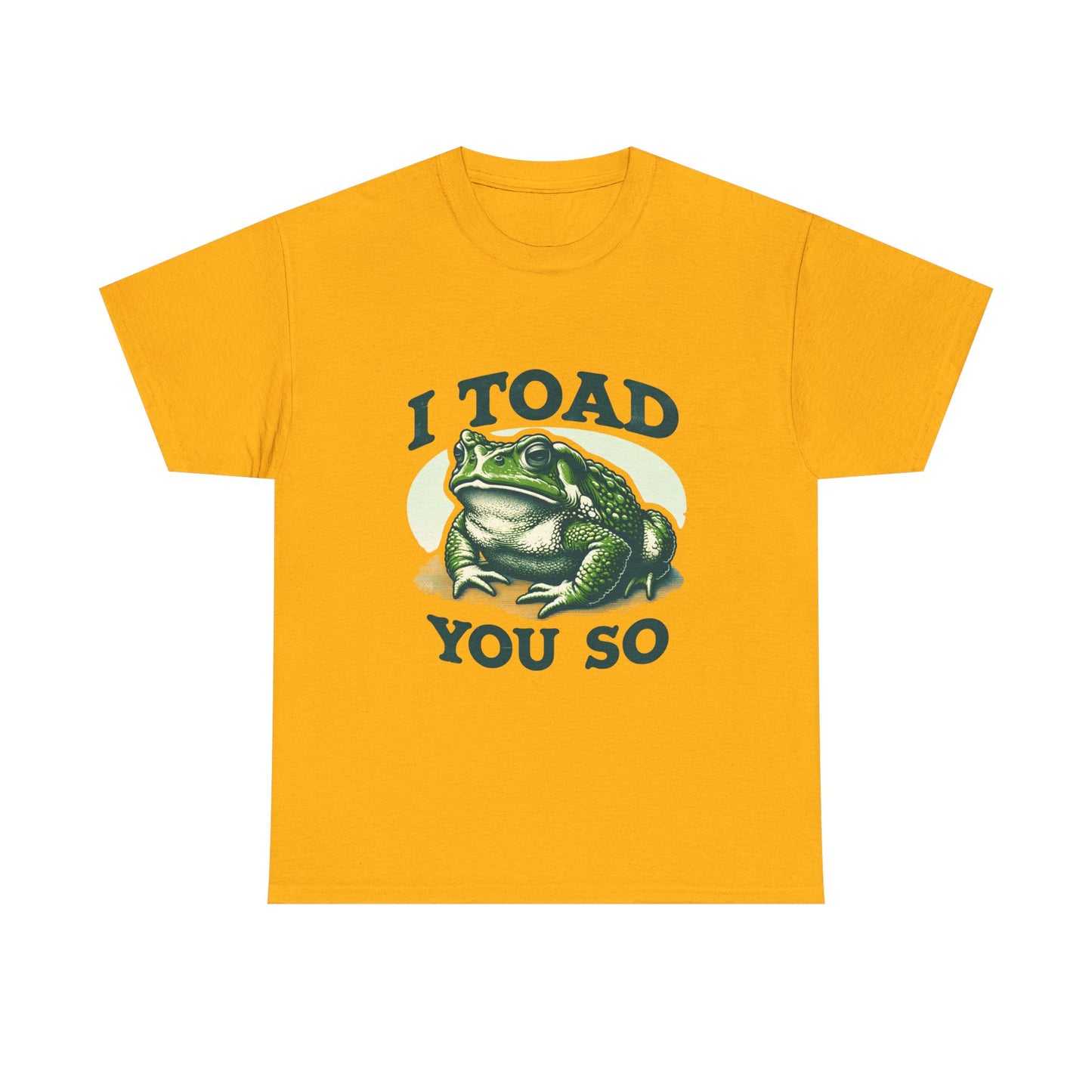 Toad Pun T-Shirt — "I Toad You So" Frog Graphic Tee