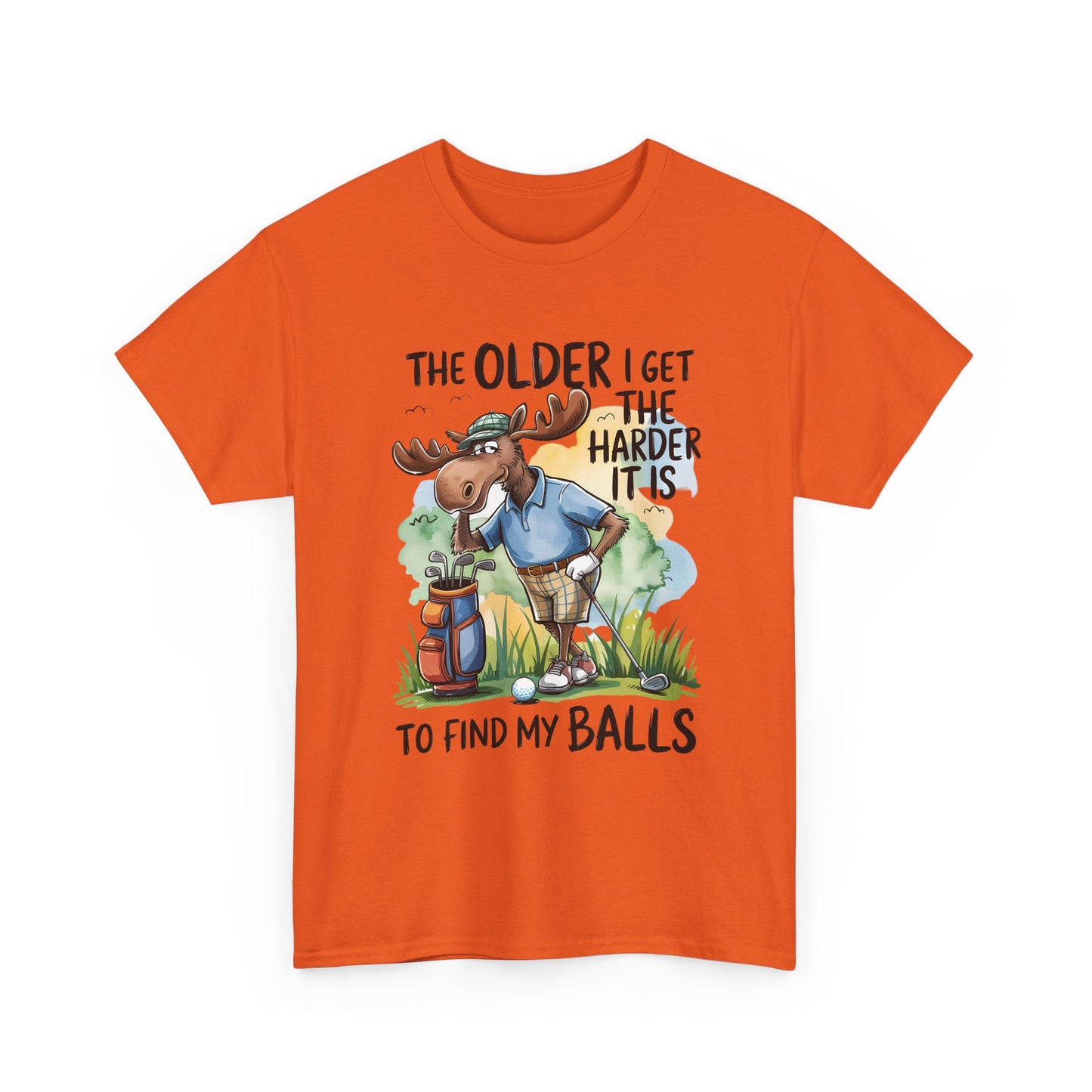 Golf Moose T-Shirt — "The Older I Get the Harder It Is to Find My Balls" Funny Golfing Tee