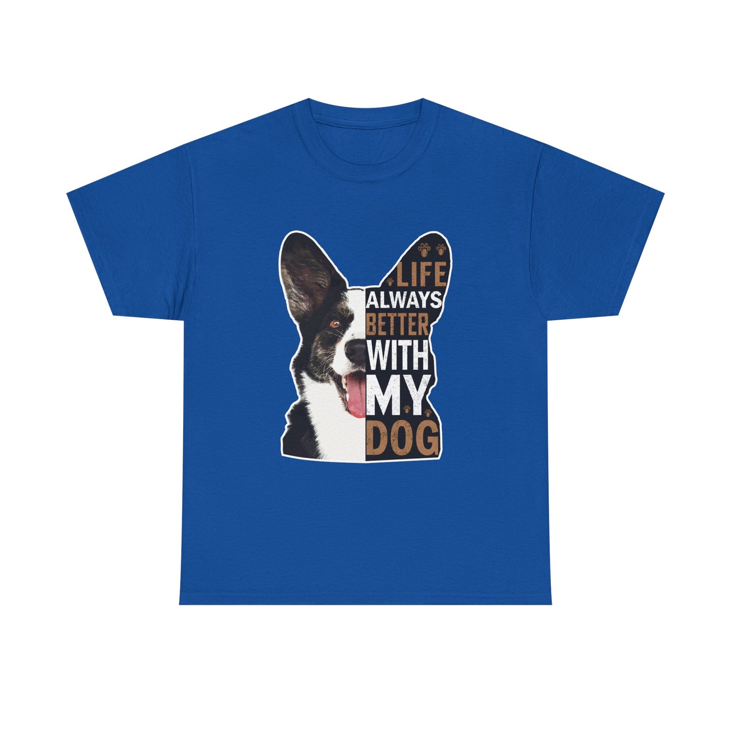 Life Is Always Better With My Dog T-Shirt — Dog Lover Tee