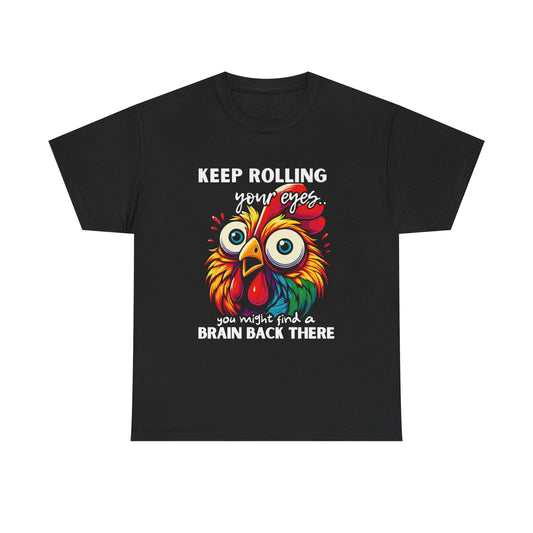Funny Unisex Heavy Cotton Tee - 'Keep Rolling Your Eyes' Colorful Chicken Design