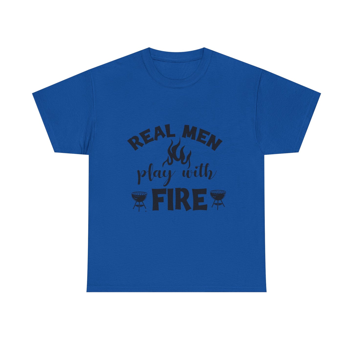 Grill T-Shirt — "Real Men Play With Fire" BBQ Graphic Tee
