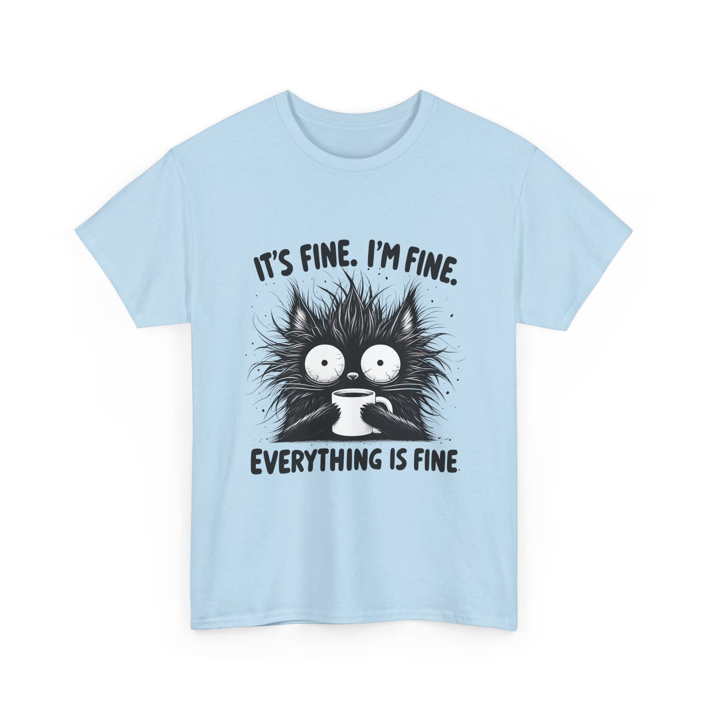 It's Fine I'm Fine Everything Is Fine Cat Tee