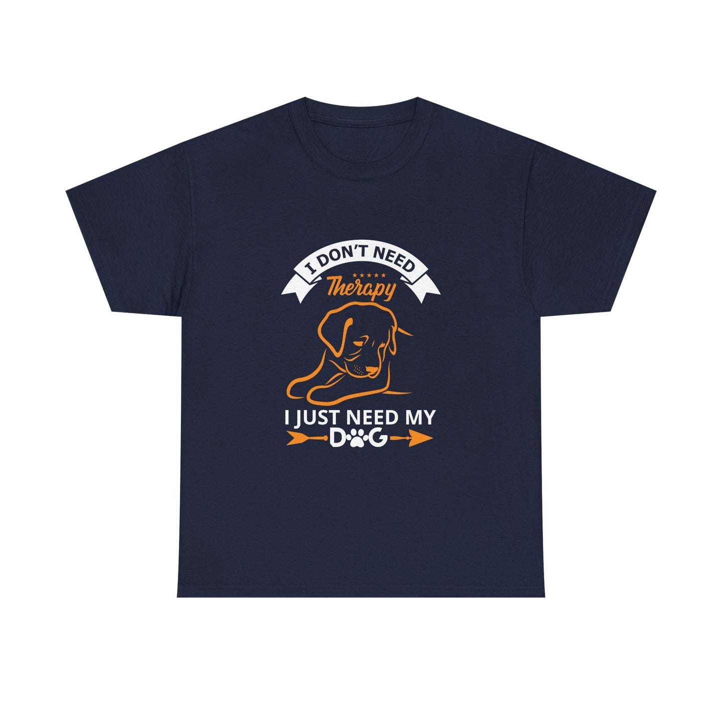 Dog Lover T‑Shirt — "I Don't Need Therapy, I Just Need My Dog" Graphic Tee