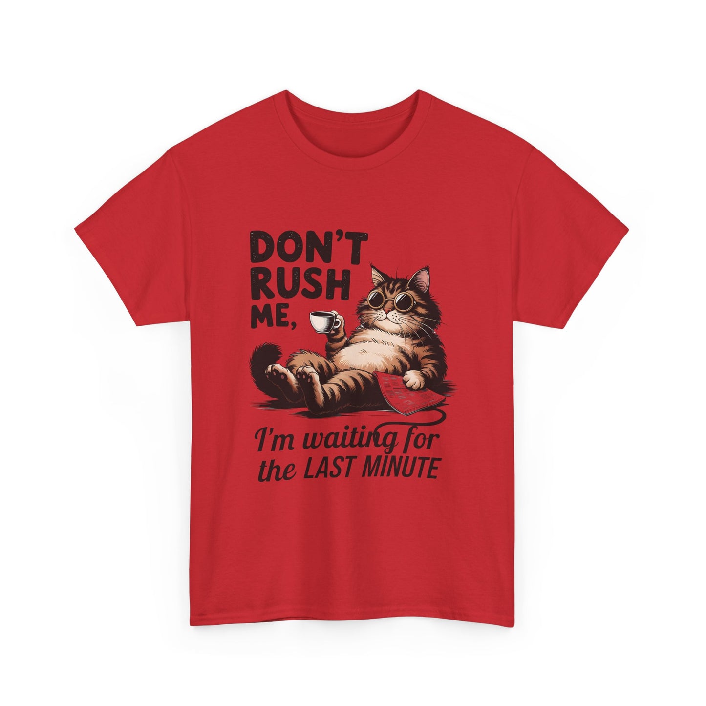 Cat T-Shirt - "Don't Rush Me, I'm Waiting for the Last Minute" Funny Lazy Cat Tee