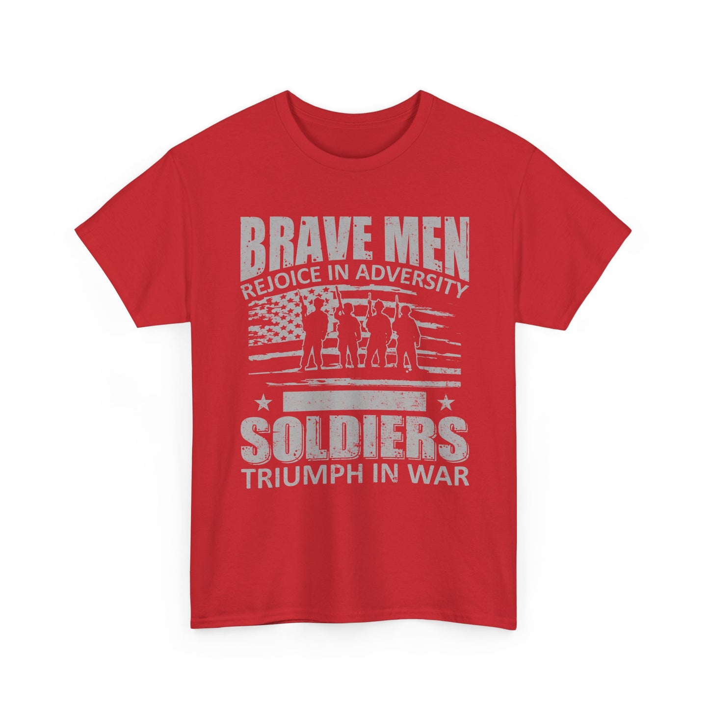 Soldiers Triumph in War T‑Shirt - "Brave Men Rejoice in Adversity" Military Tribute Tee