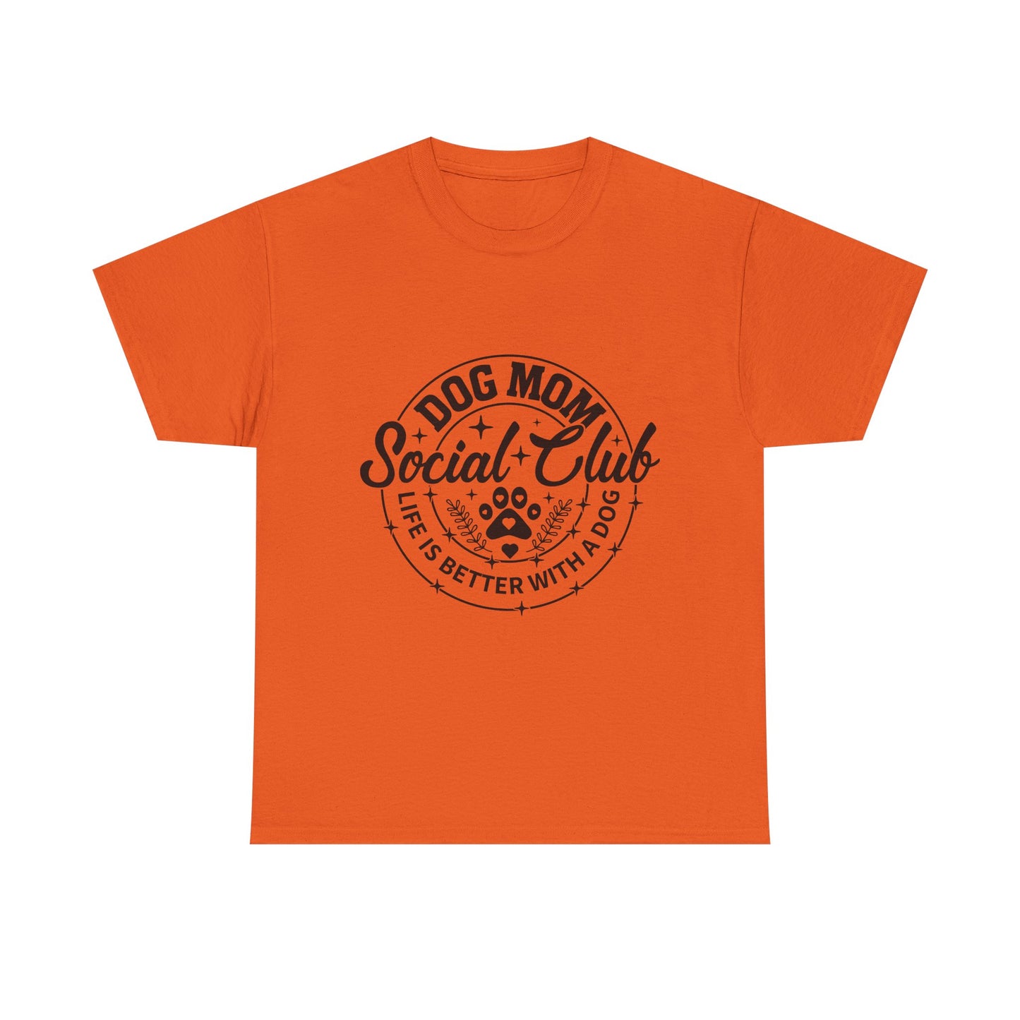 Dog Mom Social Club T-Shirt — "Life's Better With a Dog"