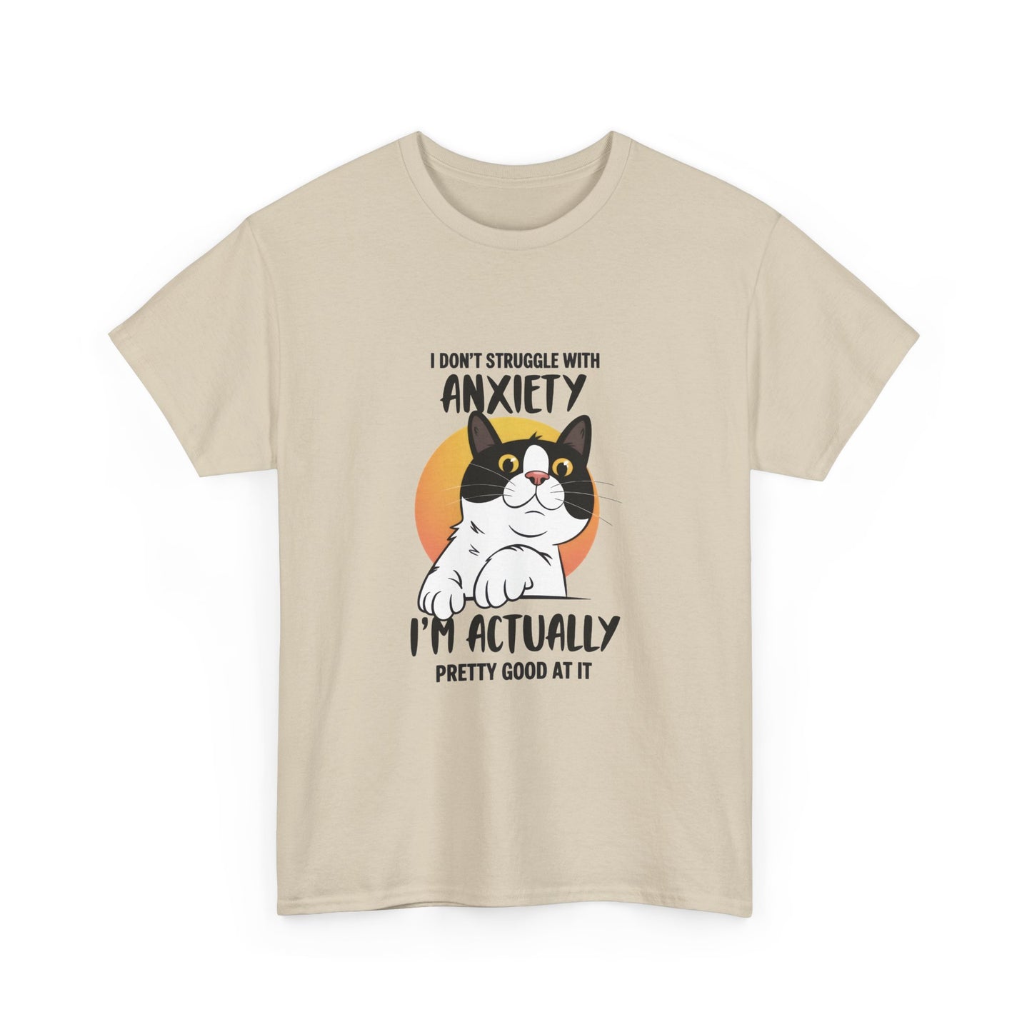 Cat Anxiety Tee — "I Don't Struggle With Anxiety, I'm Actually Pretty Good At It"