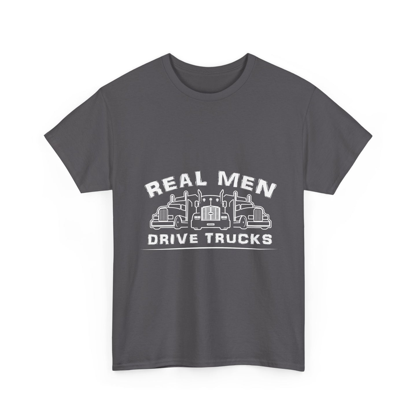 Truck Driver T‑Shirt — “Real Men Drive Trucks” Graphic Tee