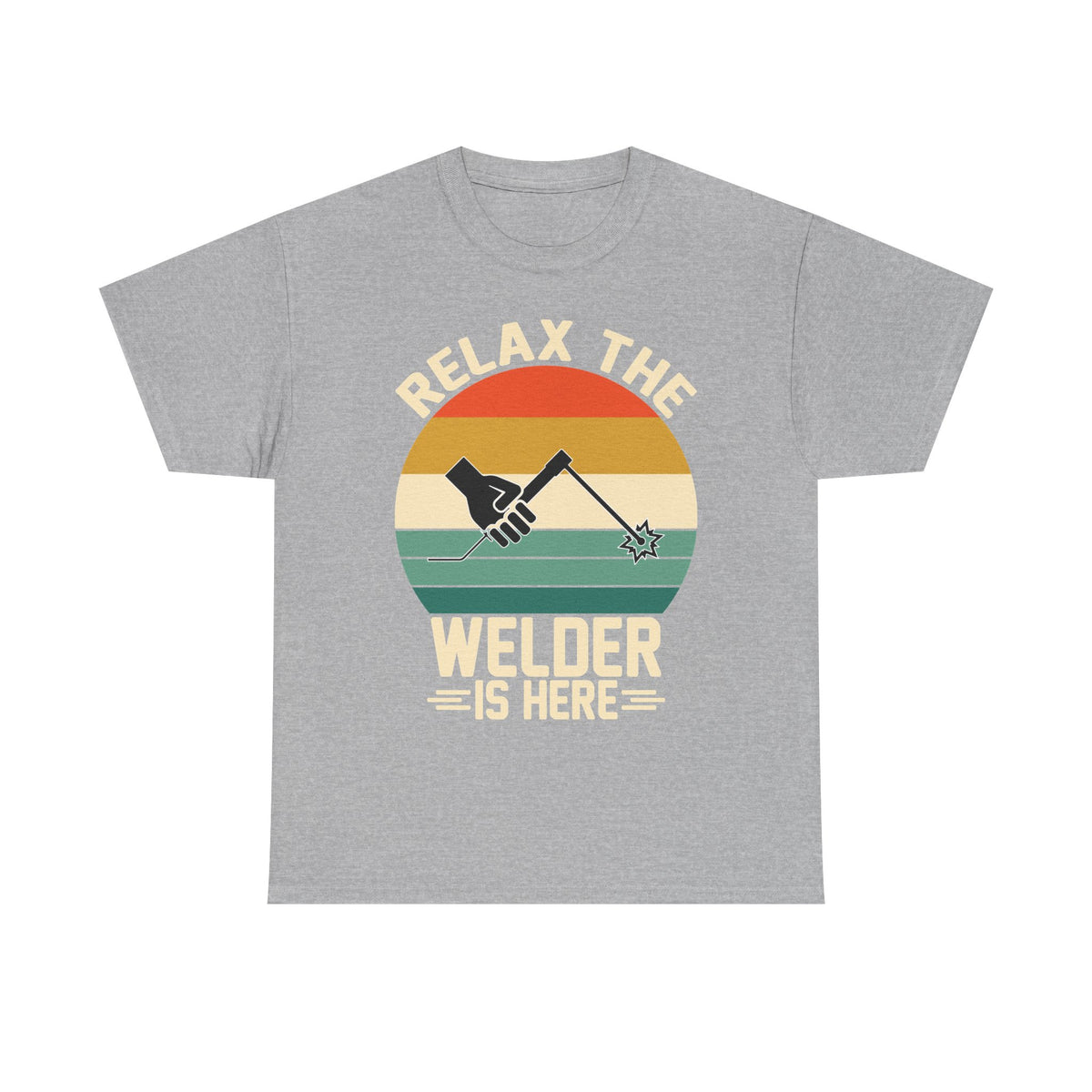 Relax The Welder Is Here T-Shirt — Retro Welding Graphic Tee