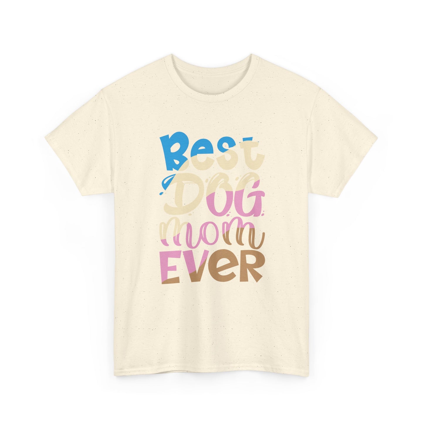 Best Dog Mom Ever T-Shirt — Colorful Pet Mom Tee