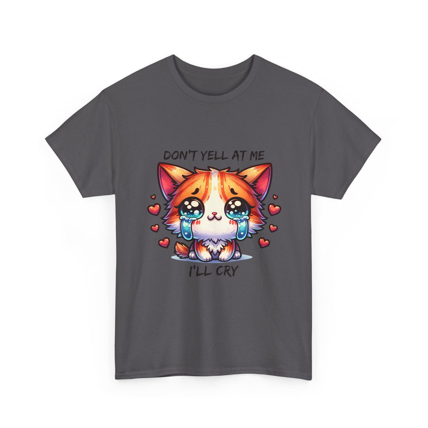 Cute Crying Cat Tee — "Don't Tell At Me I'll Cry" Graphic T-Shirt
