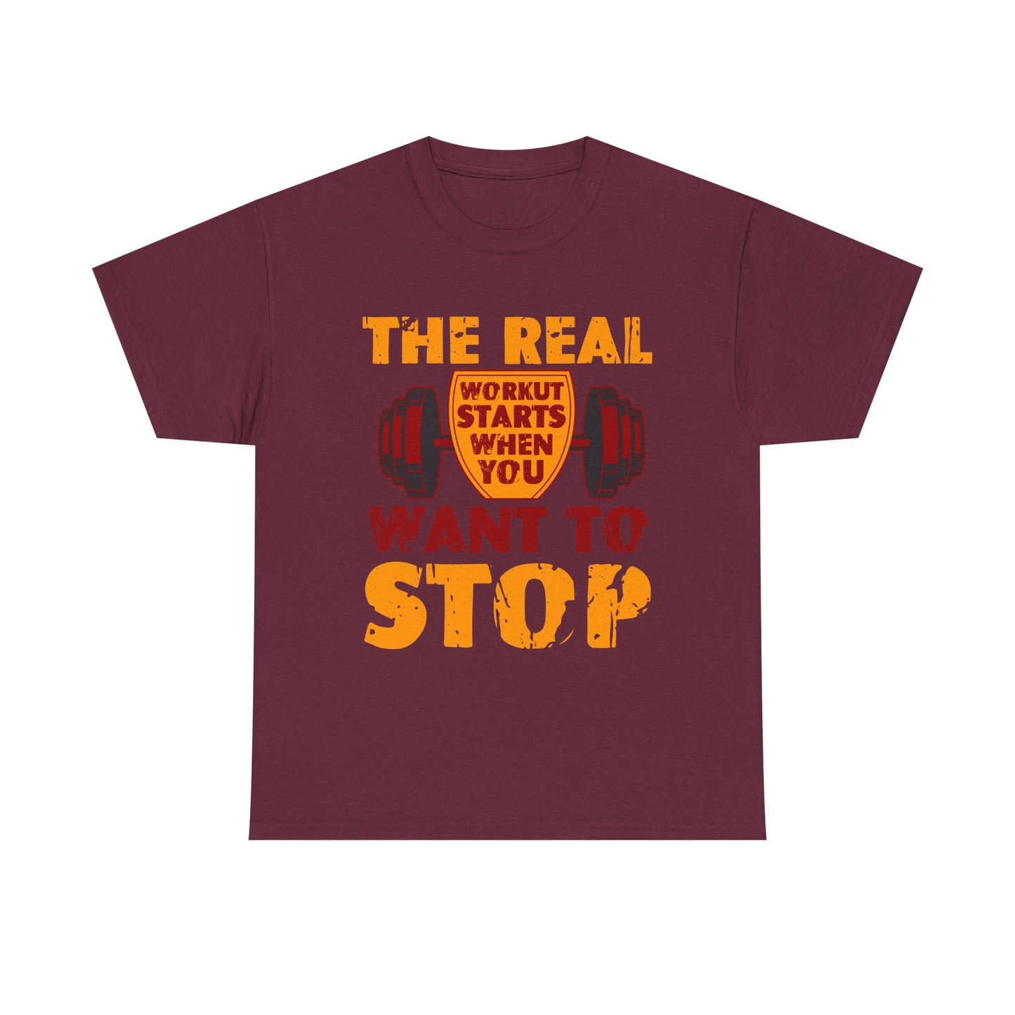 Workout Motivational Tee — “The Real Workout Starts When You Want to Stop”