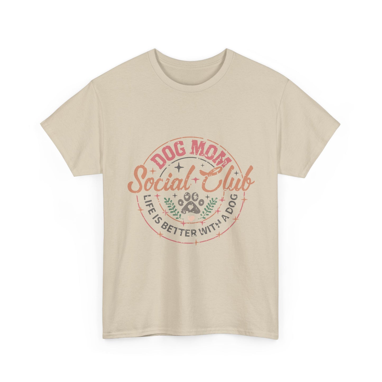 Dog Mom Social Club T-Shirt — Life Is Better With A Dog Tee