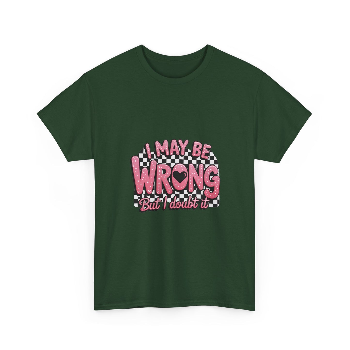 T-Shirt — “I May Be Wrong (But I Doubt It)” Funny Retro Pink Graphic Tee