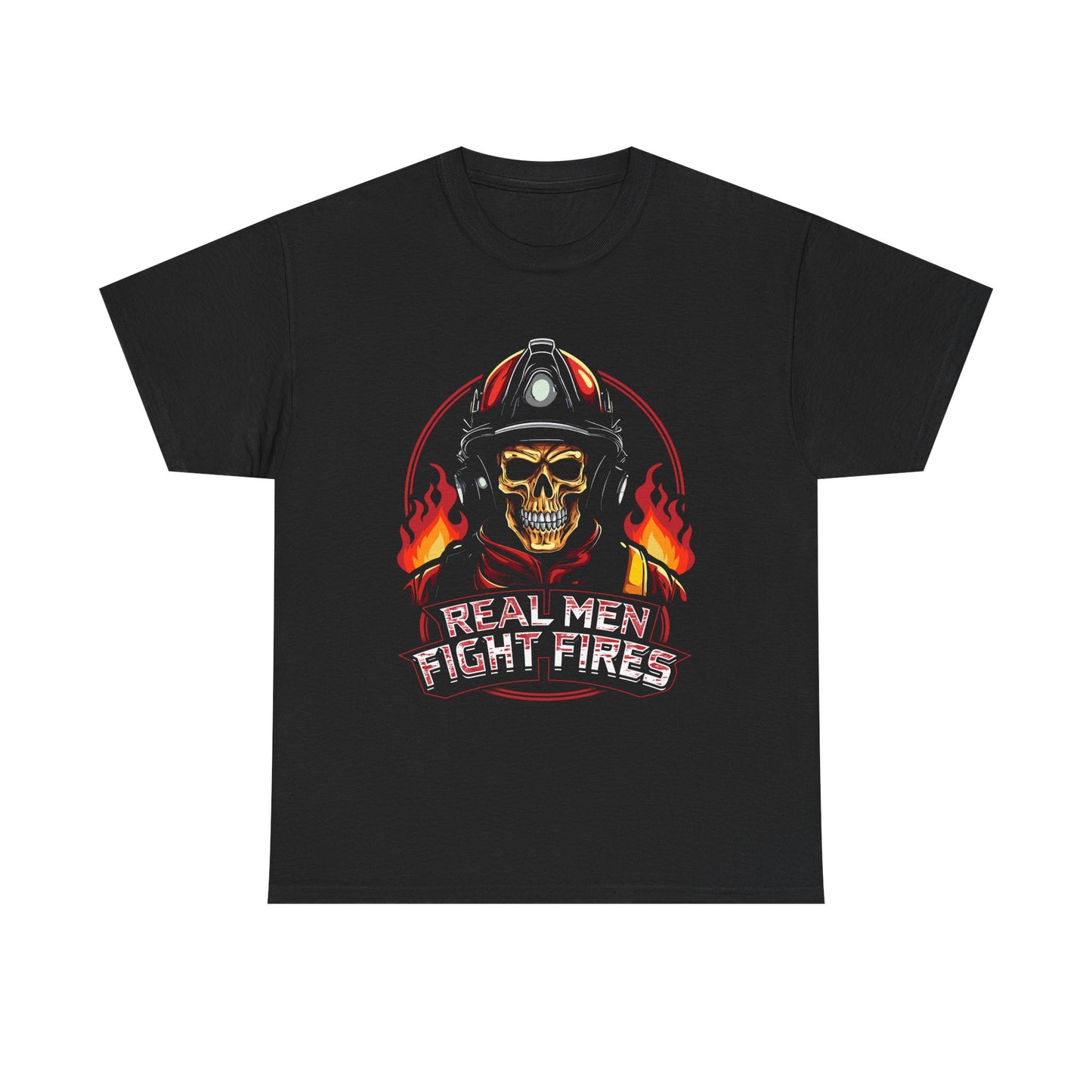 Firefighter Skull T-Shirt — "Real Men Fight Fires" Graphic Tee