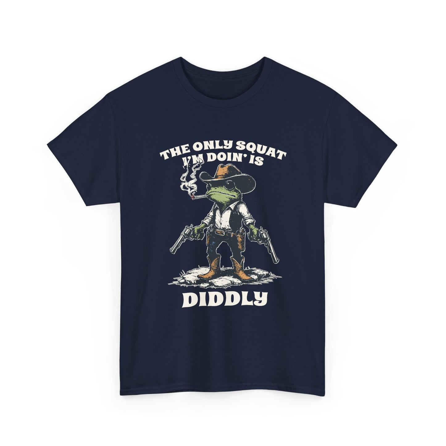 T-Shirt - 'The Only Squat I'm Doin' Is Diddly' Funny Frog Cowboy Graphic Tee
