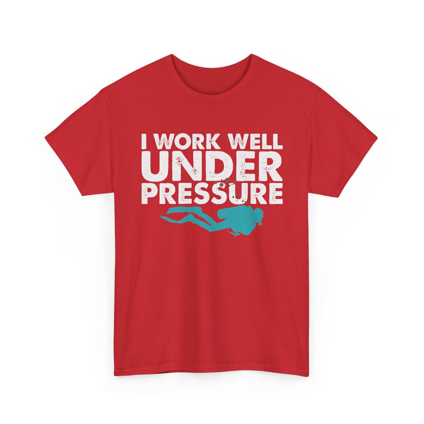 Dive Tee – “I Work Well Under Pressure” Scuba Diver T-Shirt