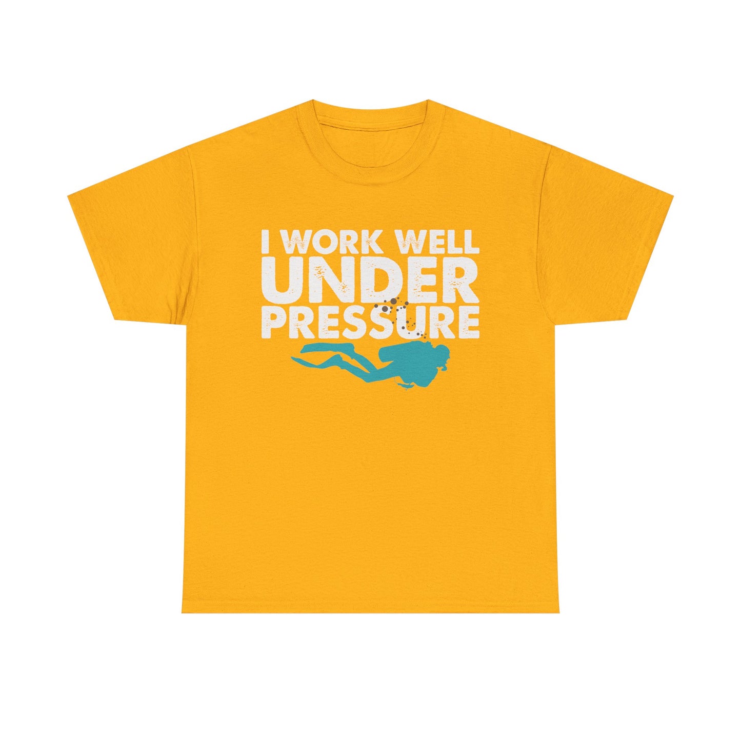 Dive Tee – “I Work Well Under Pressure” Scuba Diver T-Shirt