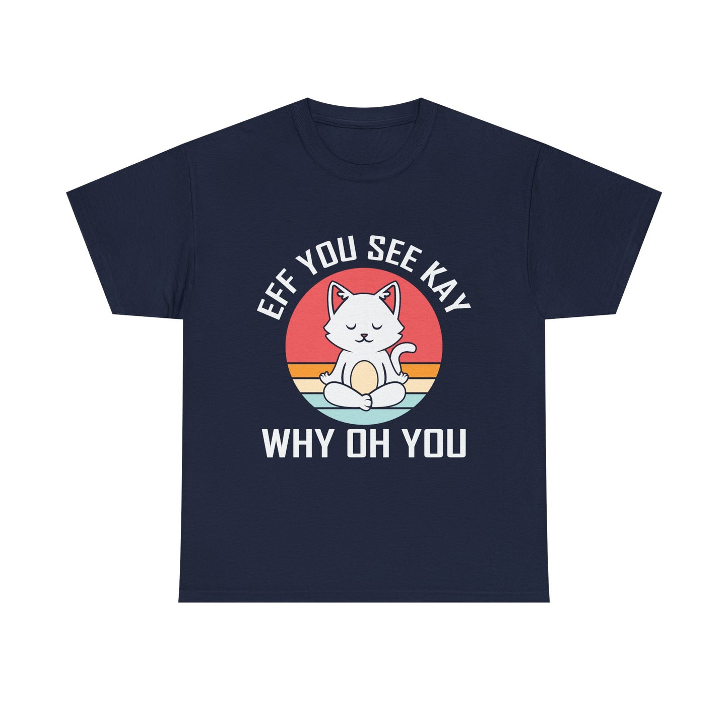 Cute Cat Tee — "EFF YOU SEE KAY WHY OH YOU" Vintage Sunset Graphic T-Shirt