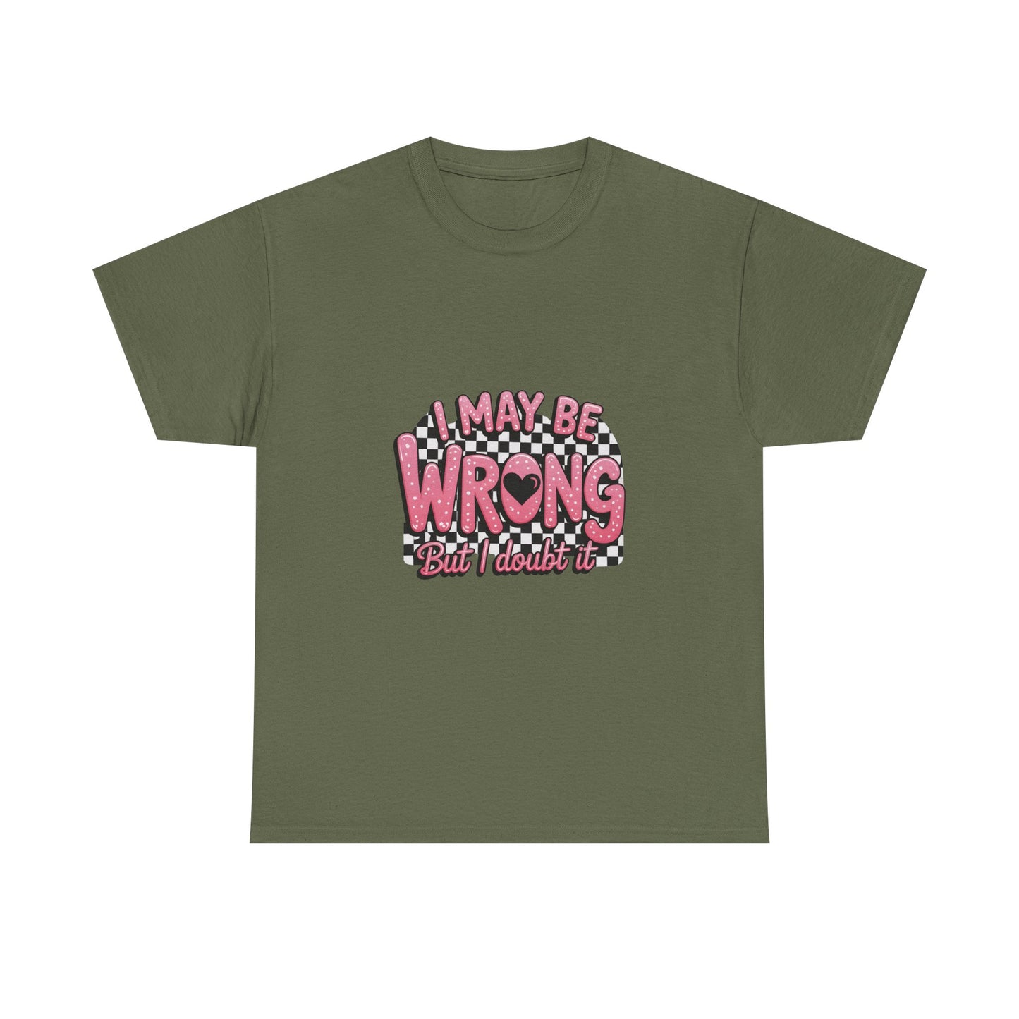 T-Shirt — “I May Be Wrong (But I Doubt It)” Funny Retro Pink Graphic Tee