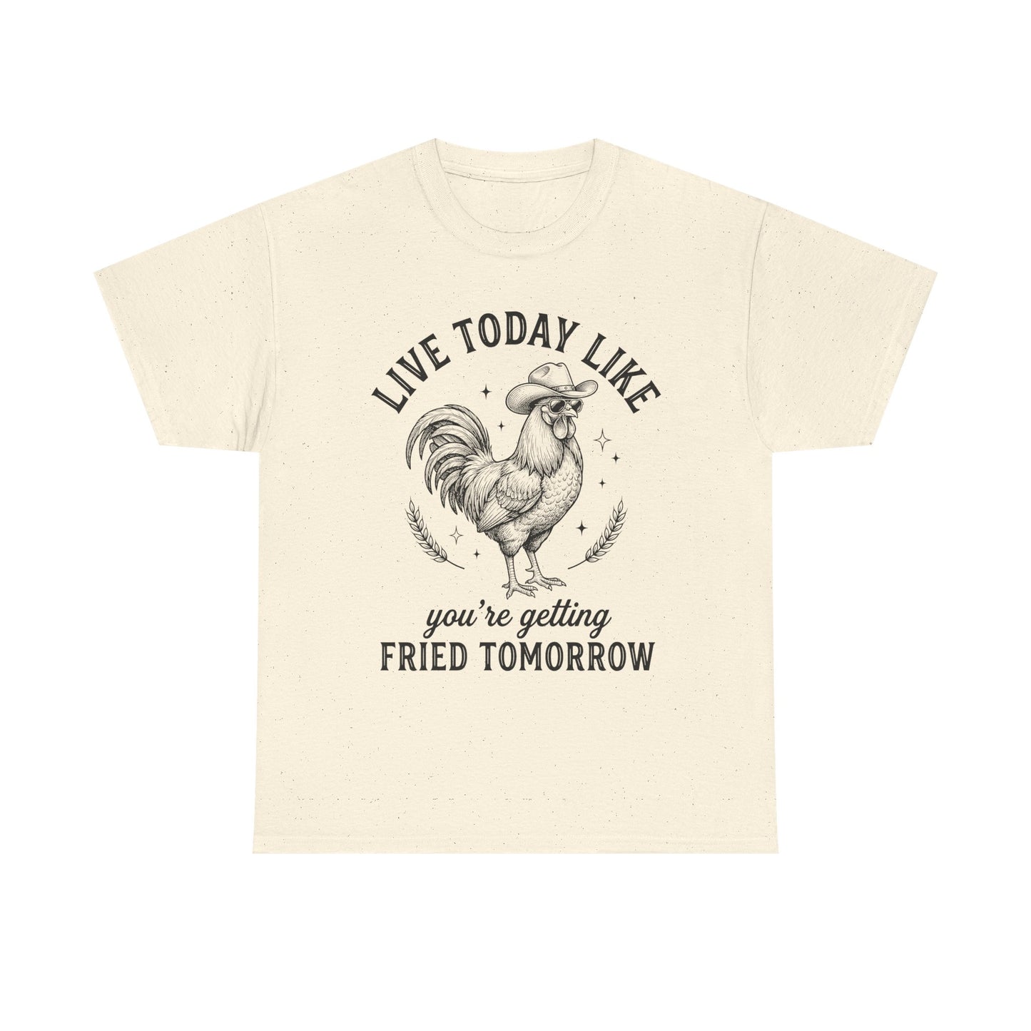 Rooster 'Live Today Like You're Getting Fried Tomorrow' Graphic Tee