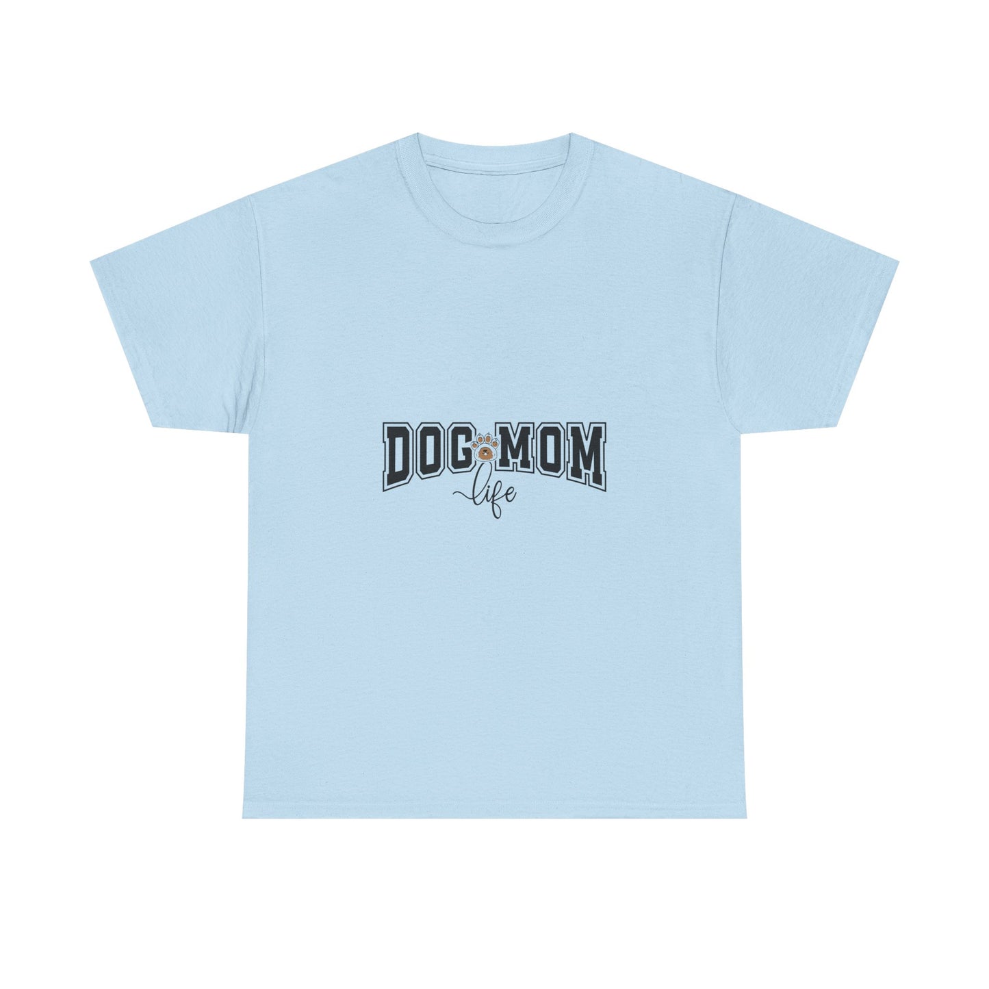 Dog Mom Life T-Shirt — Cute "Dog Mom" Graphic Tee for Pet Lovers