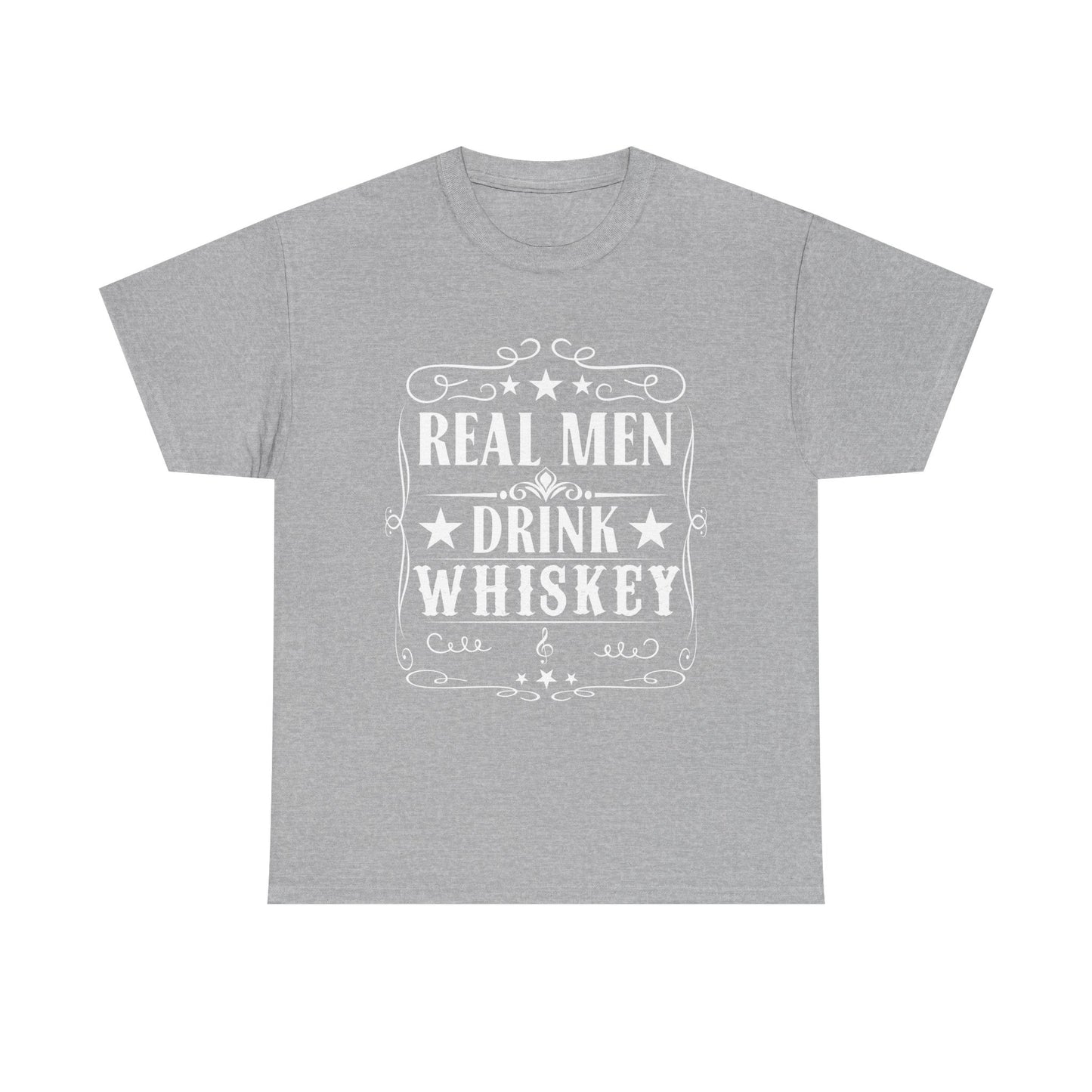 Real Men Drink Whiskey -Tee