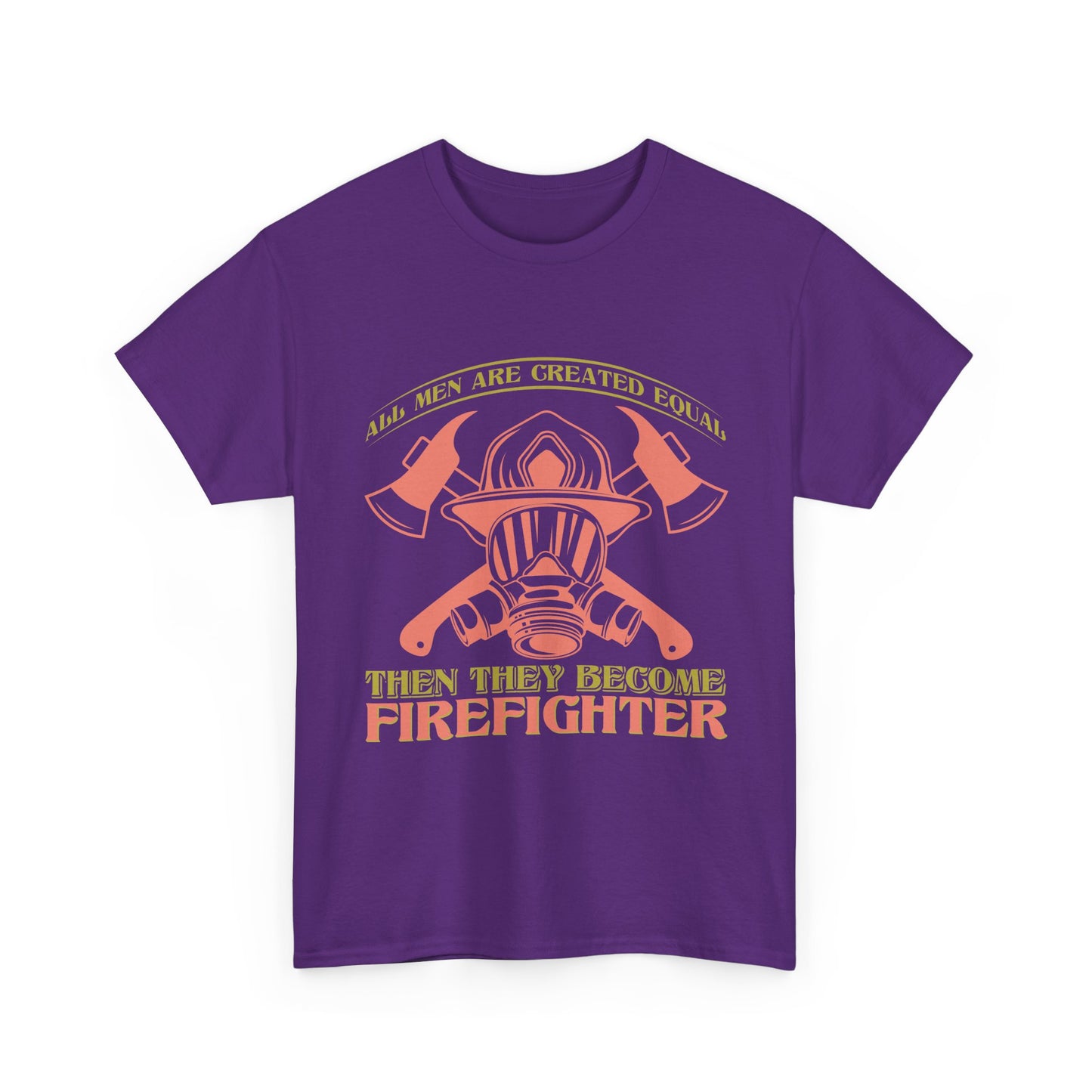 Firefighter Helmet T-Shirt — "Some Men Are Created For It, Then They Become Firefighter" Tribute Tee