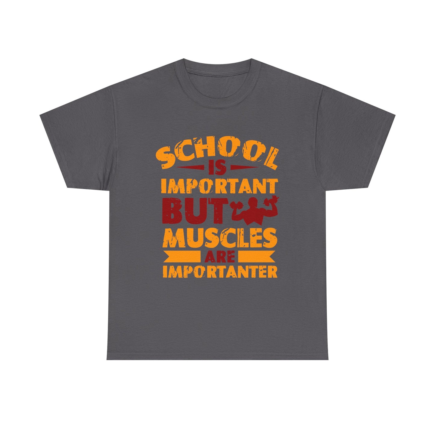 Muscles Are Importanter T-Shirt — Funny Gym Quote Tee