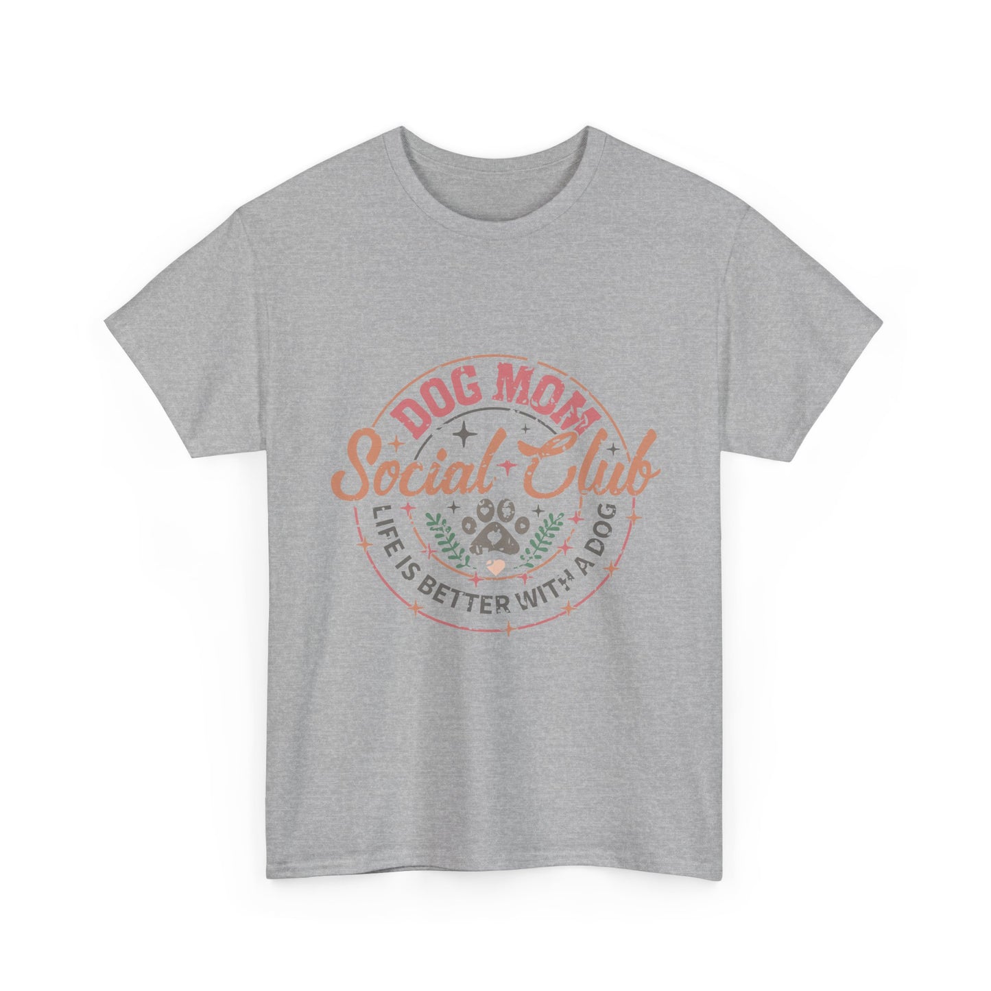 Dog Mom Social Club T-Shirt — Life Is Better With A Dog Tee