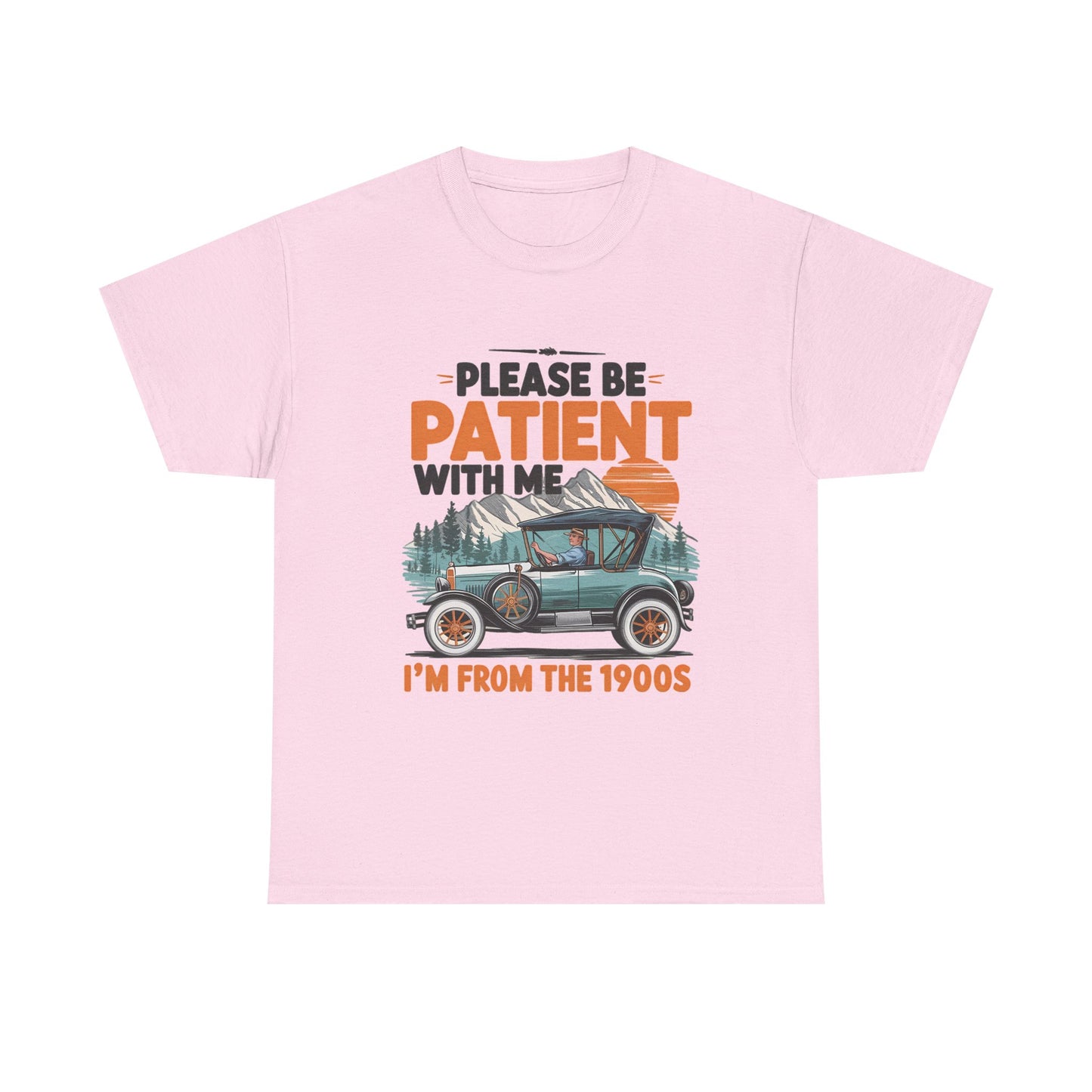 Please Be Patient With Me I’m From The 1900s Vintage Car T-Shirt