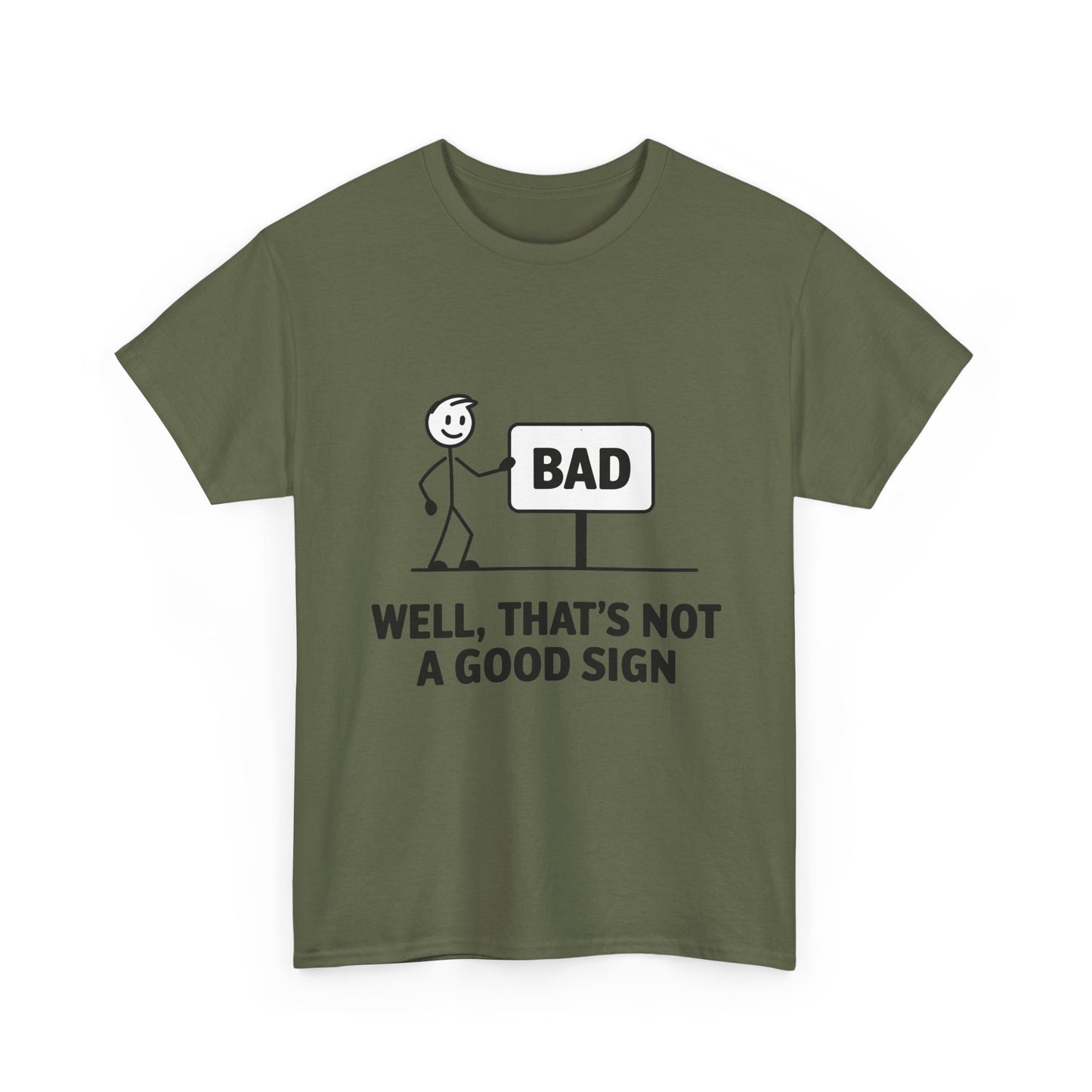 T-Shirt — Funny "Well, That's Not a Good Sign" Graphic Tee (Stick Figure & Bad Sign)