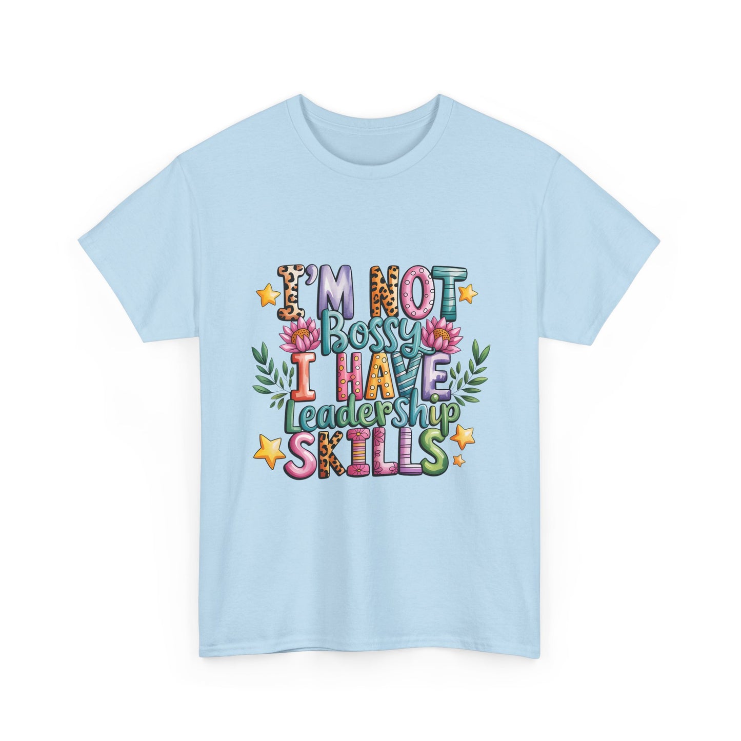 T-Shirt — "I'm Not Bossy I Have Leadership Skills" Floral Graphic Tee