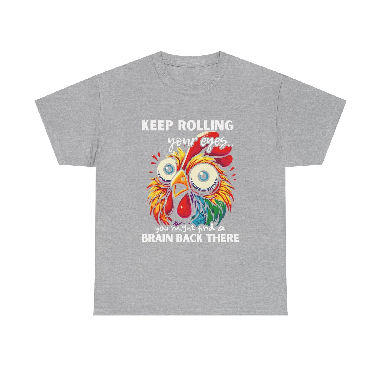Funny Unisex Heavy Cotton Tee - 'Keep Rolling Your Eyes' Colorful Chicken Design
