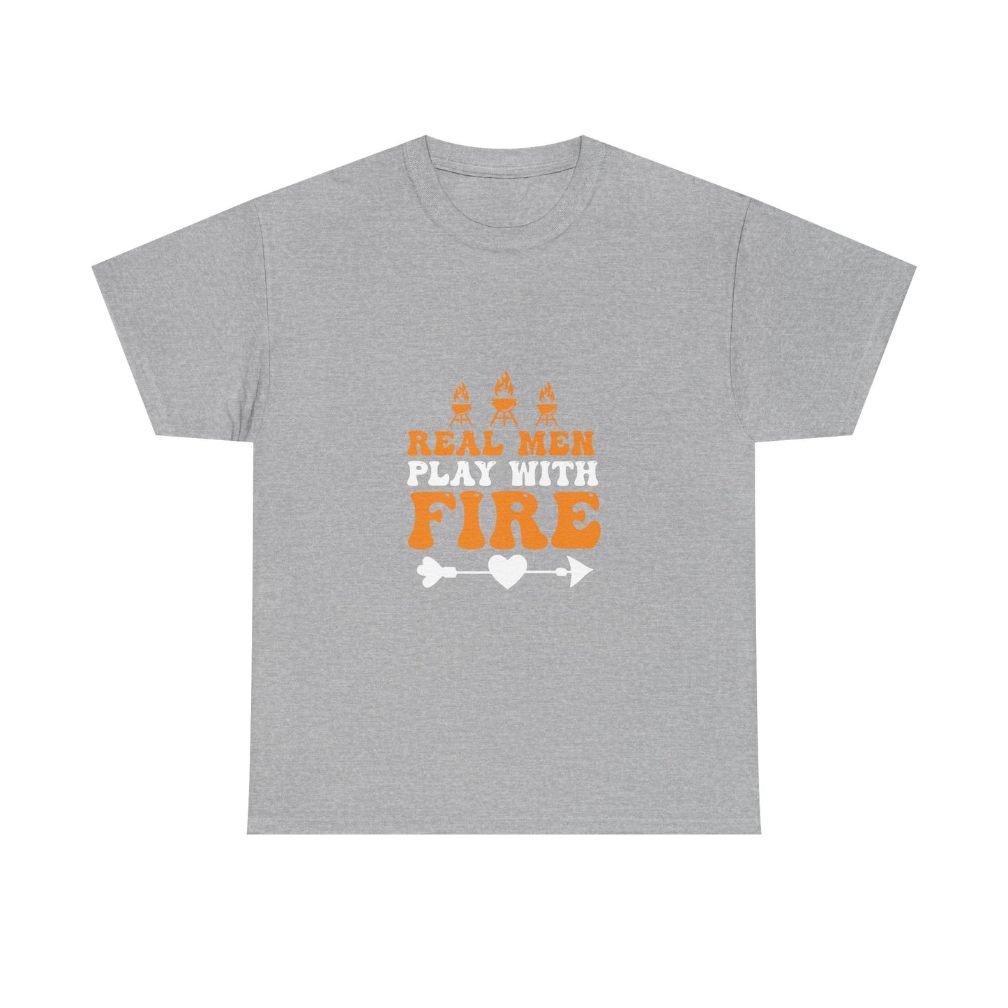 Play With Fire T-Shirt — “Real Men Play With Fire” Camping & BBQ Graphic Tee