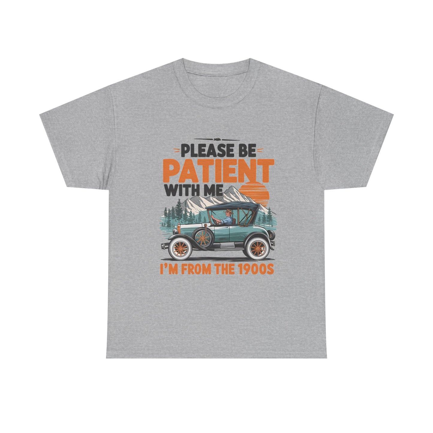 Please Be Patient With Me I’m From The 1900s Vintage Car T-Shirt