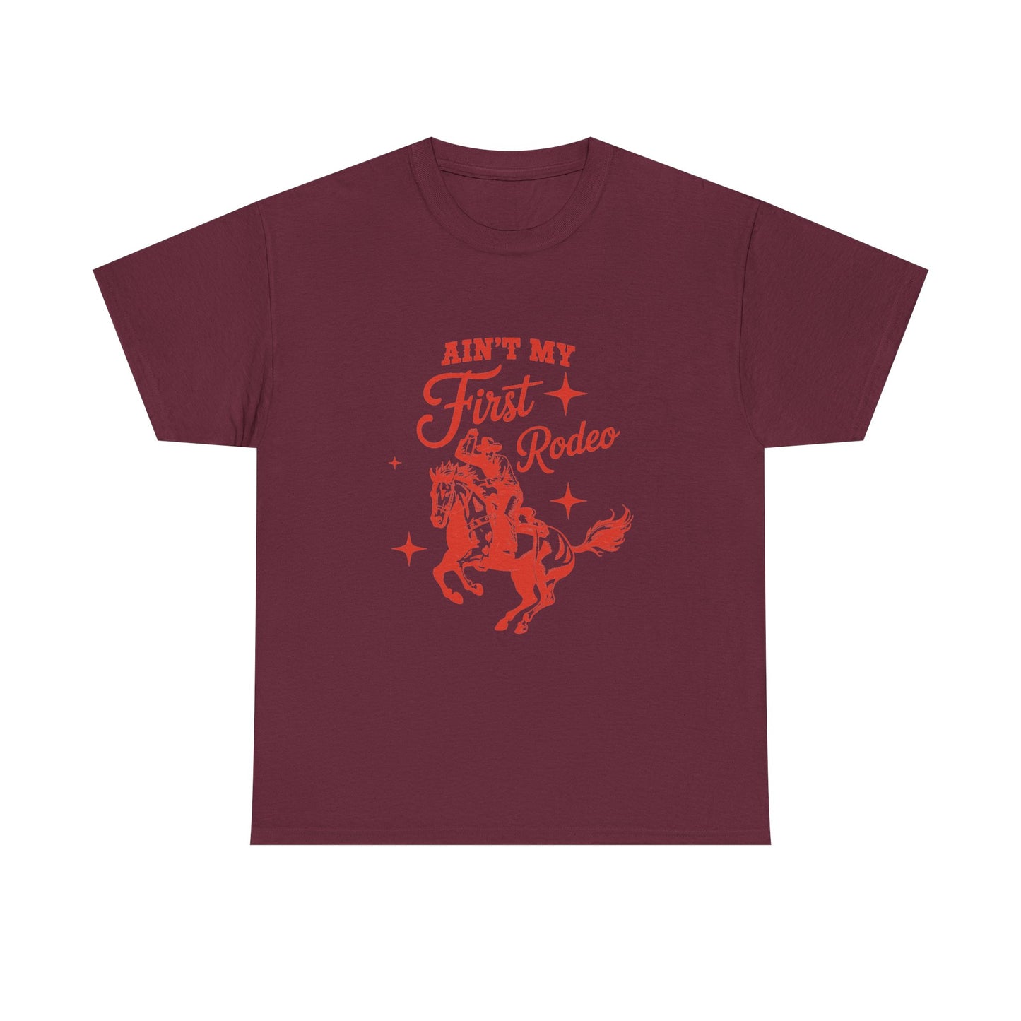 Ain't My First Rodeo T-Shirt