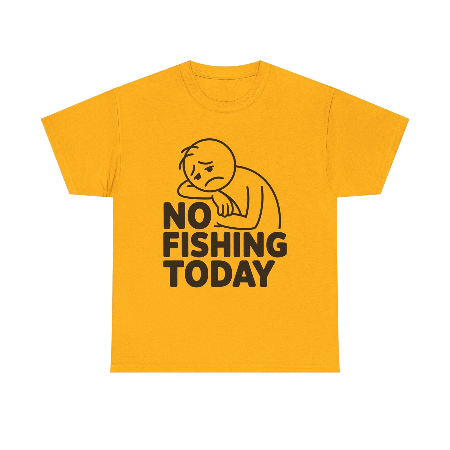 No Fishing Today T-Shirt — Funny Lazy Day Graphic Tee