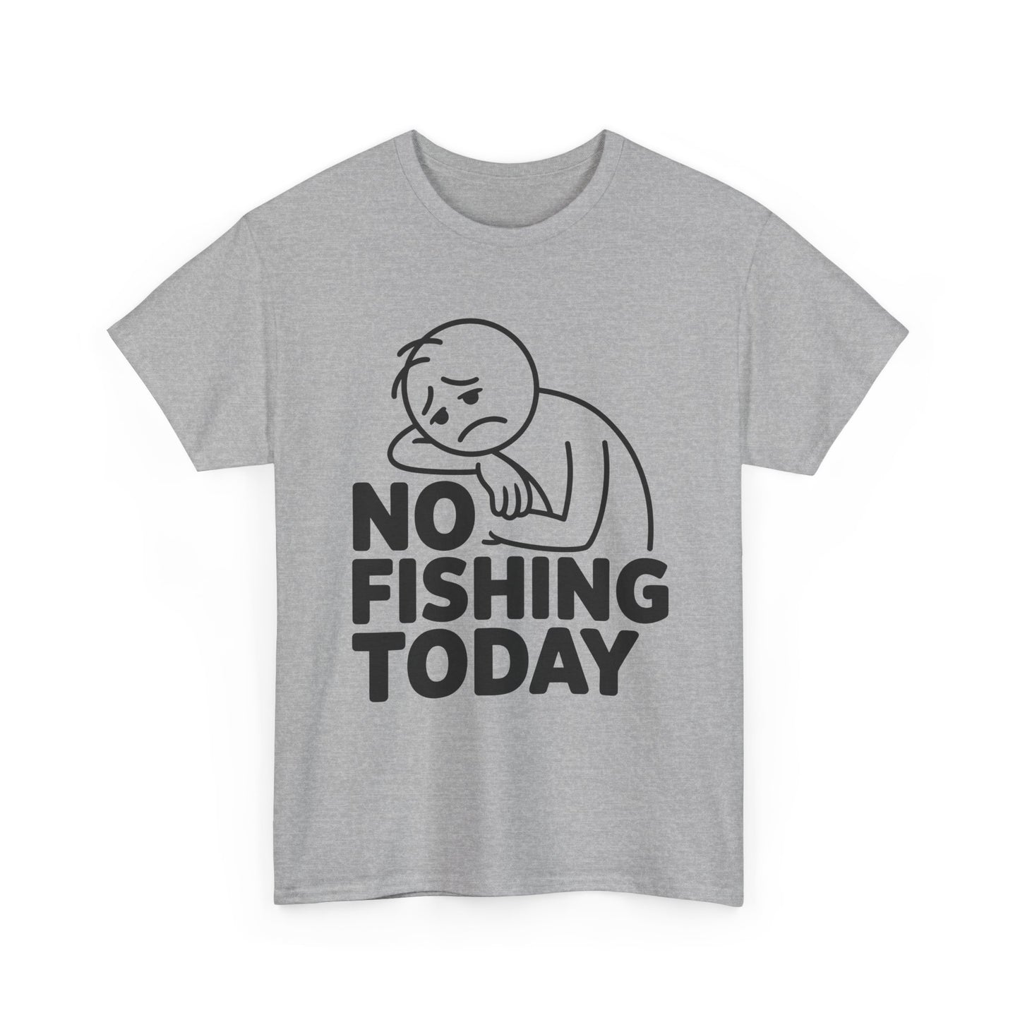 No Fishing Today T-Shirt — Funny Lazy Day Graphic Tee
