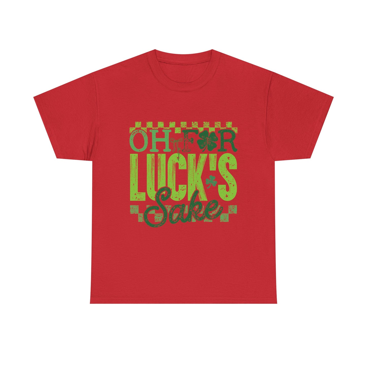 T-Shirt — "Oh For Luck's Sake" St. Patrick’s Day Shamrock Tee