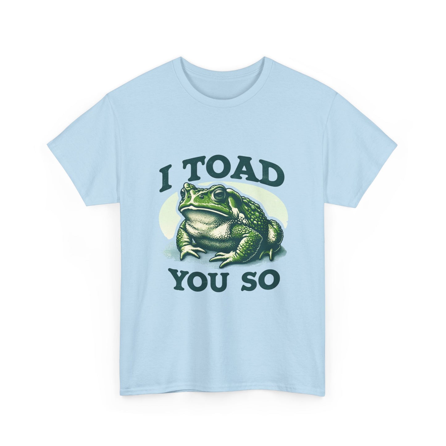 Toad Pun T-Shirt — "I Toad You So" Frog Graphic Tee