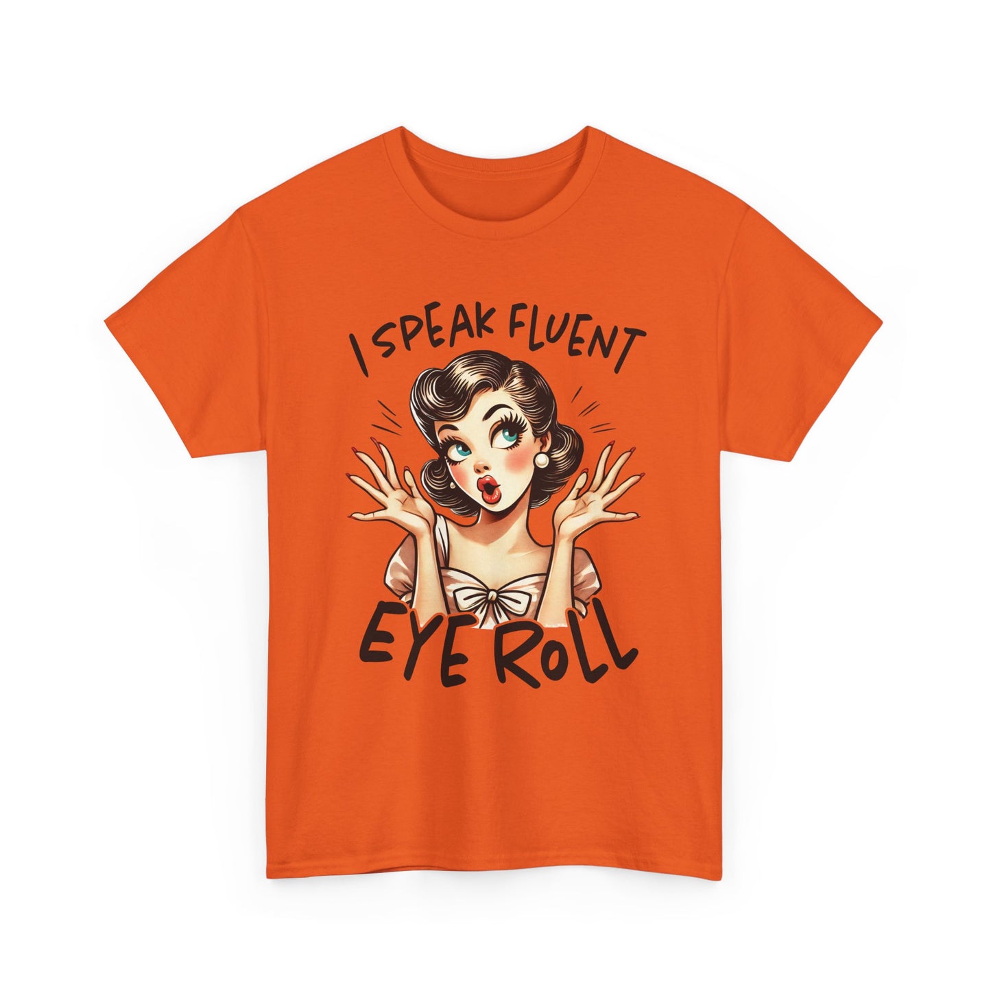 Eye Roll T‑Shirt — Vintage Pinup “I Speak Fluent Eye Roll” Graphic Tee