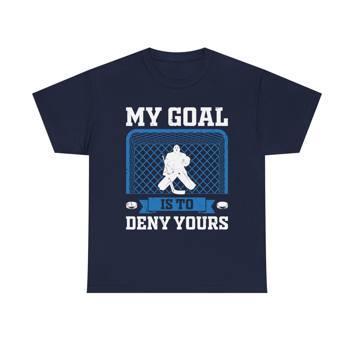 Hockey Goalie T‑Shirt – "My Goal Is To Deny Yours" Goalie Tee