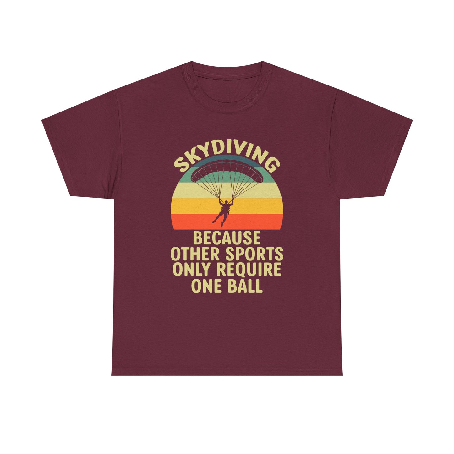 Skydiving T-Shirt - "Because Other Sports Only Require One Ball" Retro Parachute Tee