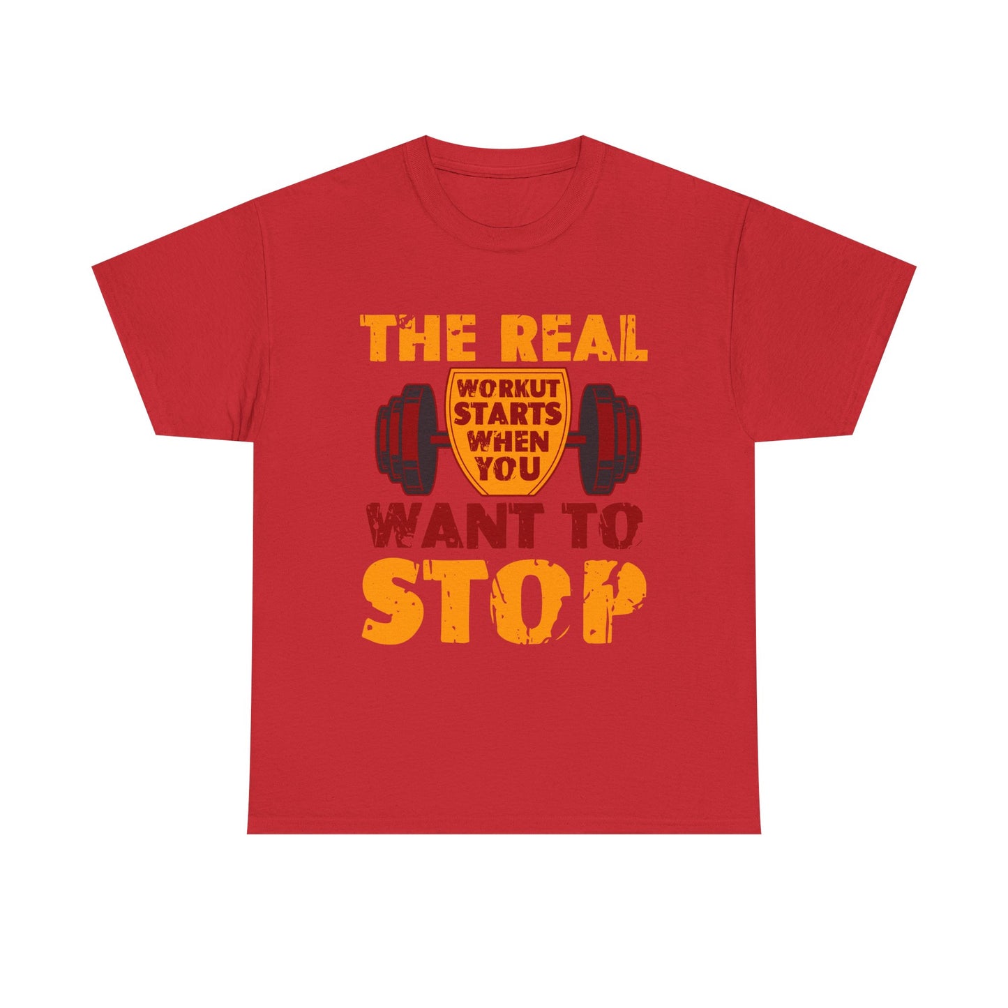 Workout Motivational Tee — “The Real Workout Starts When You Want to Stop”