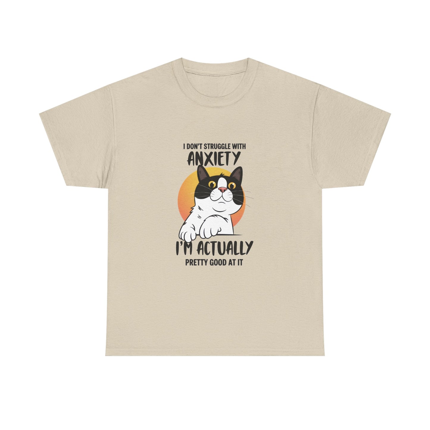 Cat Anxiety Tee — "I Don't Struggle With Anxiety, I'm Actually Pretty Good At It"