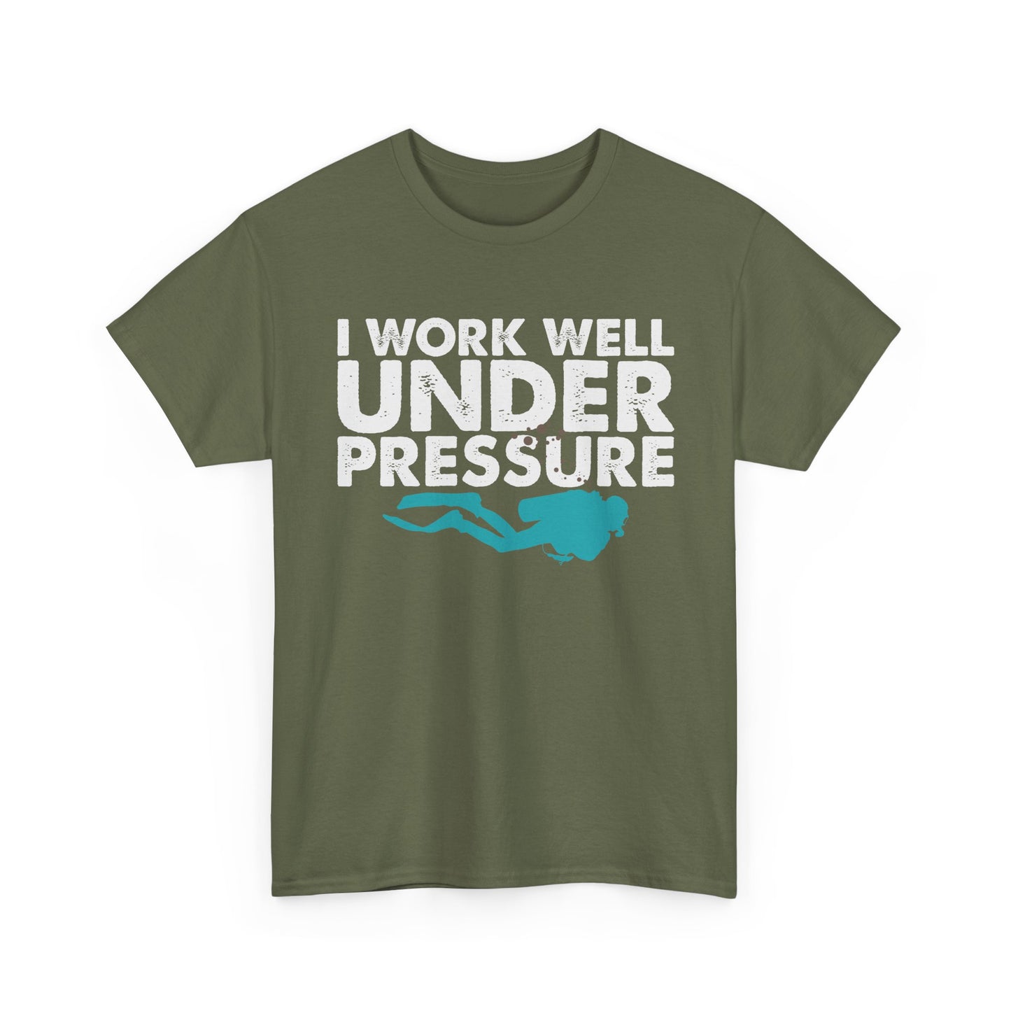 Dive Tee – “I Work Well Under Pressure” Scuba Diver T-Shirt