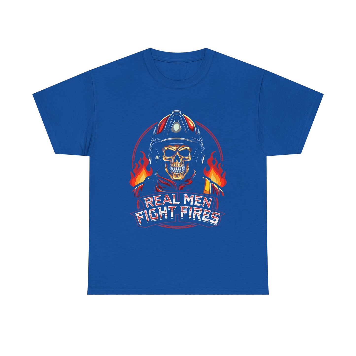 Firefighter Skull T-Shirt — "Real Men Fight Fires" Graphic Tee